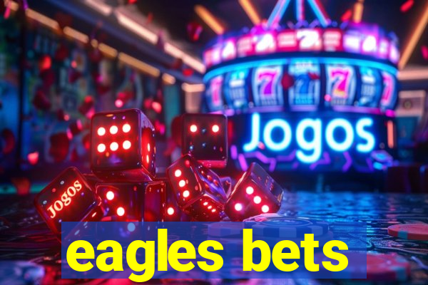 eagles bets